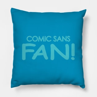 Comic Sans Fan in Teal Pillow