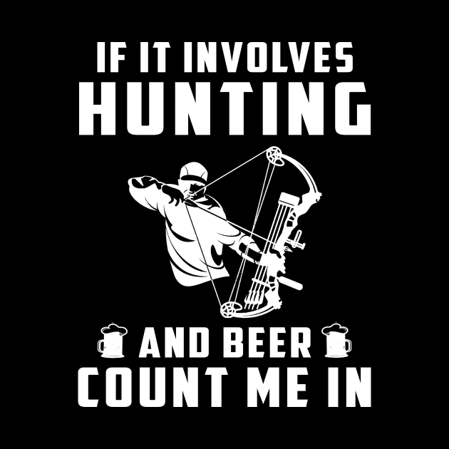 "Hunting & Beer Fun: If It Involves Hunting and Beer, Count Me In!" by MKGift