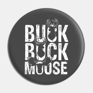Buck Buck Moose Pin