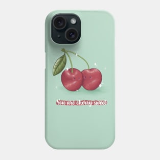 You are cherry sweet cherry pun Phone Case