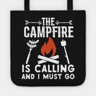 Campfire Is Calling And I Must Go Tote