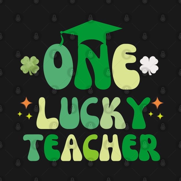 One Lucky Teacher Groovy Retro Teacher St Patrick's Day by Adam4you