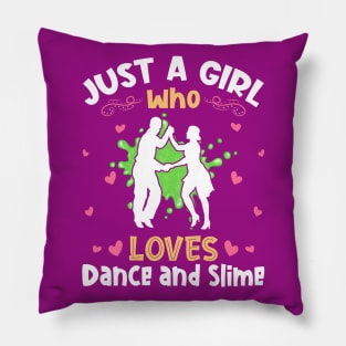Just a Girl who Loves Dance Slime Pillow