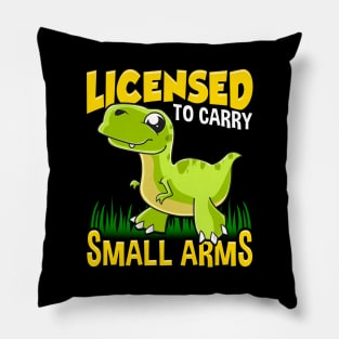 Licensed To Carry Small Arms Funny Dinosaur Pun Pillow