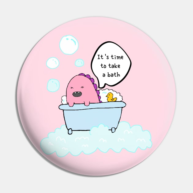 It is time to take a bath, dinosaur Pin by zzzozzo