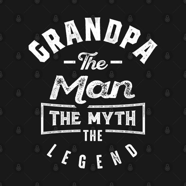 Mens Grandpa The Man Myth Legend Grandfather Gift by cidolopez