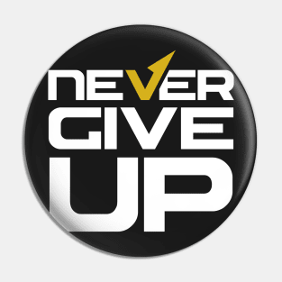 Never Give Up Pin