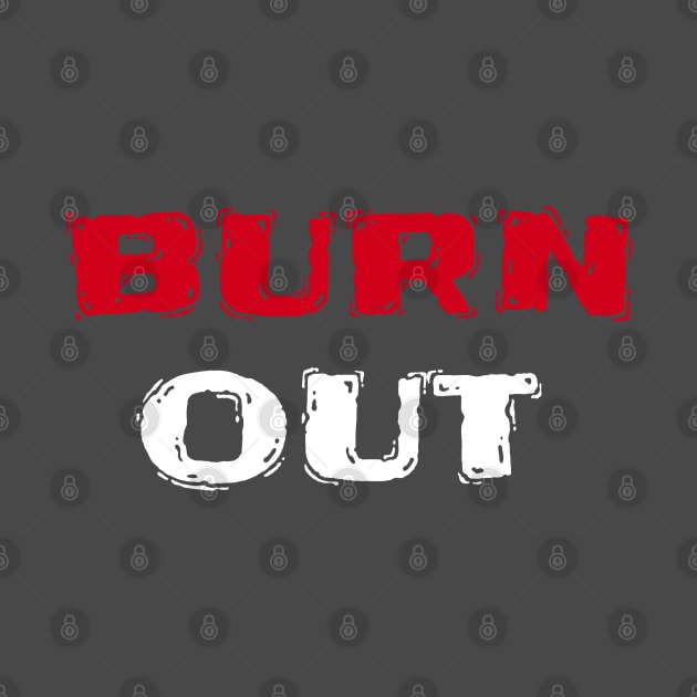 Burn Out by BEYOUND AND WEAR 