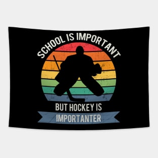 School is important but hockey is importanter Tapestry