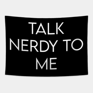 Talk nerdy to me Tapestry