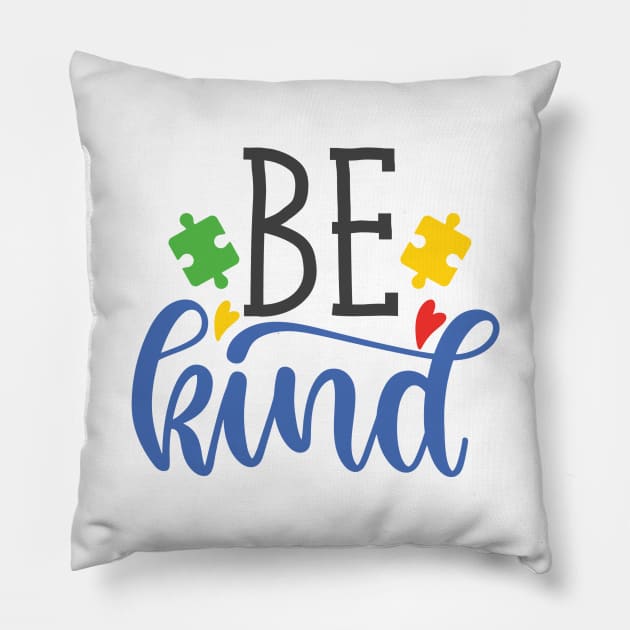 Be Kind, Autism Awareness Amazing Cute Funny Colorful Motivational Inspirational Gift Idea for Autistic Pillow by SweetMay