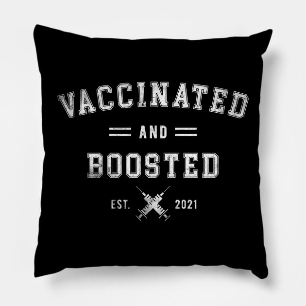 Vaccinated And Boosted 2021 Pro Vaccine Pillow by TeeA