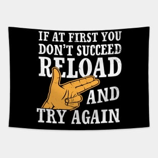 If at First You Don't Succeed 2nd Amendment Hunter Funny Tshirt Tapestry