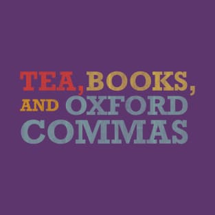 Tea, Books, and Oxford Commas T-Shirt