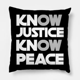 know justice know peace Pillow