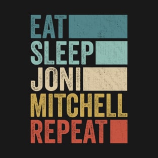 Funny Eat Sleep Joni Mitchell Repeat Retro Vintage T-Shirt