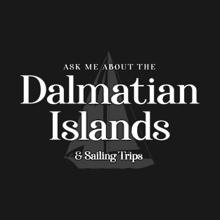 Dalmatian Islands & Sailing Trips T-Shirt