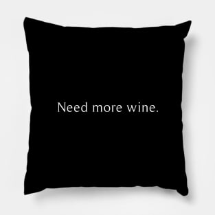 need more wine Pillow