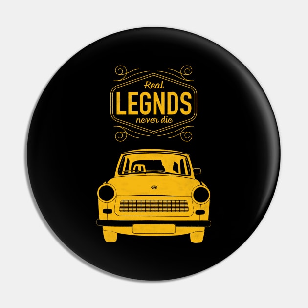 Real Legends Don't Die Trabant Auto DDR Germany Pin by Foxxy Merch