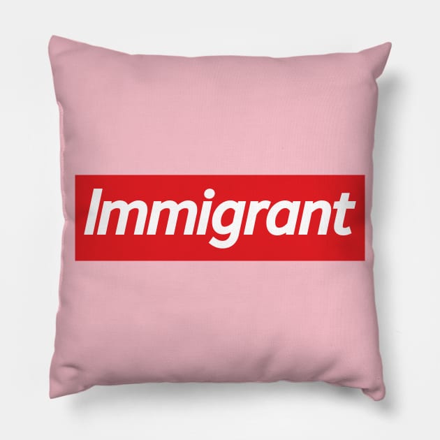 IMMIGRANT Pillow by EdsTshirts