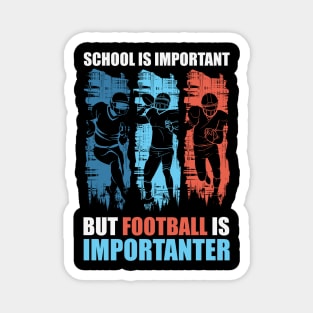 School is Important but Football is importanter Magnet
