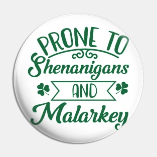 Funny St Patricks Day Prone to Shenanigans and Malarkey 2 Pin