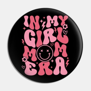 In My Girl Mom Era Pin