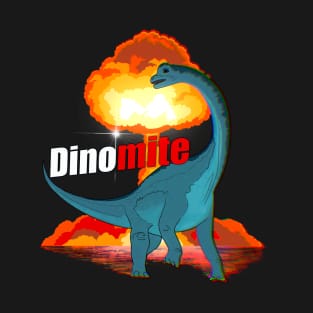 Dinomite T-Shirt