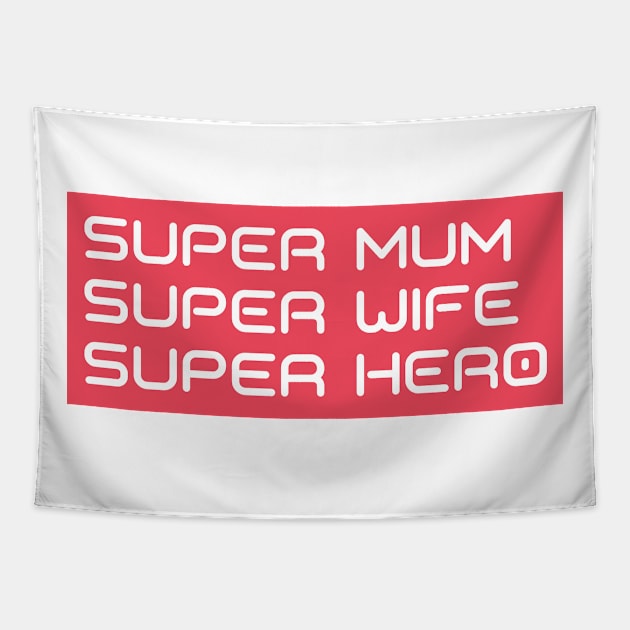 Super Mum, Super Wife, Super Hero. Funny Mum Life Design. Great Mothers Day Gift. Tapestry by That Cheeky Tee