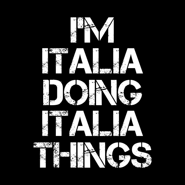 Italia Name T Shirt - Italia Doing Italia Things by Skyrick1