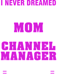 Channel Manager Mom  – Cool Mom Of Freaking Awesome Channel Manager Magnet