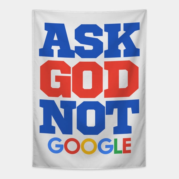 Funny Parody: Ask God not Google Tapestry by Teebevies
