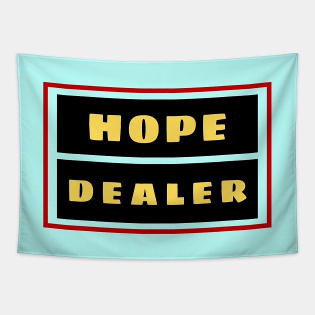 Hope Dealer | Christian Typography Tapestry by All Things Gospel