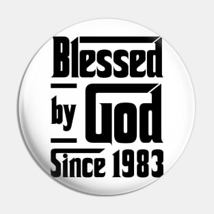 Blessed By God Since 1983 40th Birthday Pin