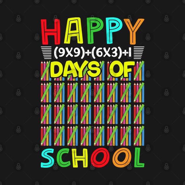 Happy (9-9)+(6-3)+1 Days Of School by Unique-Tshirt Design