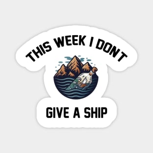 this week i don't give a ship Funny Cruising Vacation gift Magnet