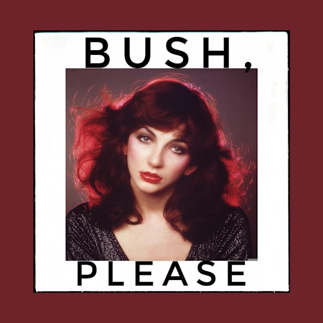 “Bush, please!” - Kate Bush by CakeBoss