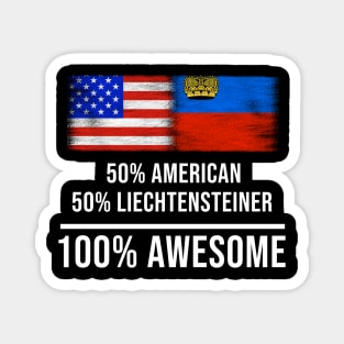 50% American 50% Liechtensteiner 100% Awesome - Gift for Liechtensteiner Heritage From Liechtenstein Magnet