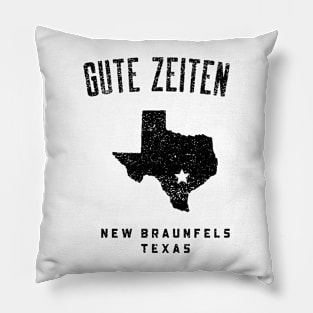 NEW BRAUNFELS TEXAS GUTE ZEITEN Pillow