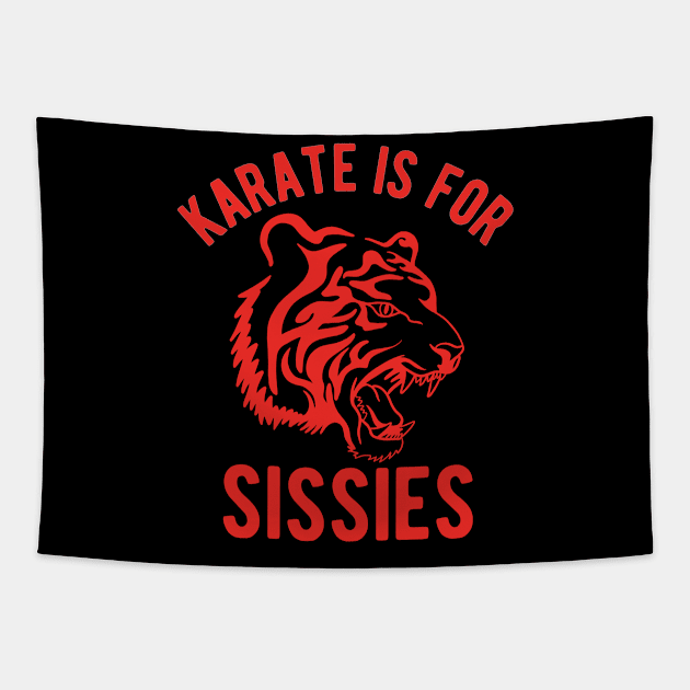 Karate Is For Sissies Tapestry by Upsketch