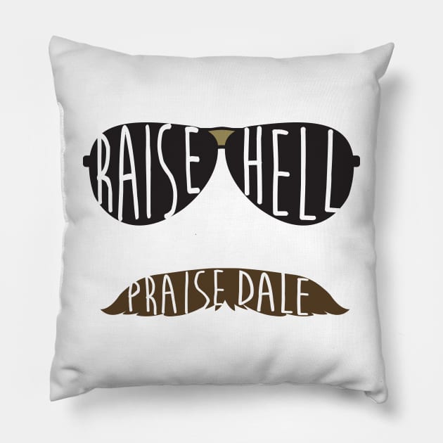 Raise Hell Praise Dale Pillow by IssaqueenaDesign