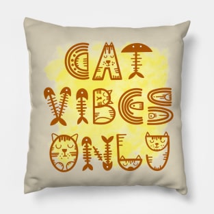 Cat Vibes Only Pillow