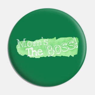 Mom’s the boss (green) Pin