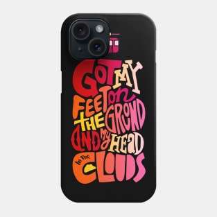 Goy My Feet on the ground and head in the clouds Phone Case