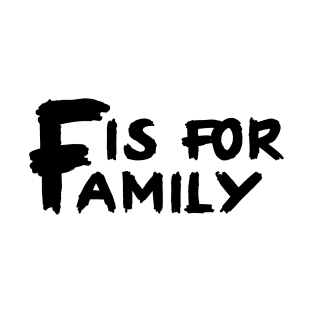 F Is For Family T-Shirt