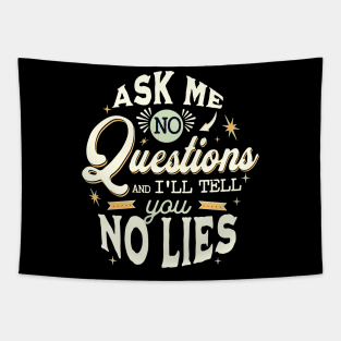 No questions No lies Tapestry