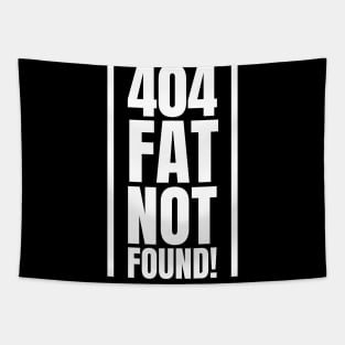 404: Fat Not Found! - The Perfect Gift for SEO Specialists and Experts at the Gym Tapestry