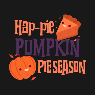 Happie Pumpkin Pie Season T-Shirt