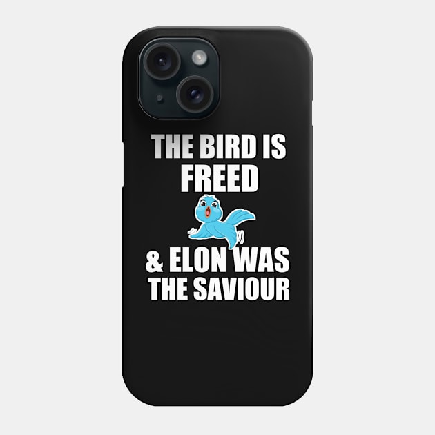 funny the bird is freed and elon was the saviour Phone Case by itacc