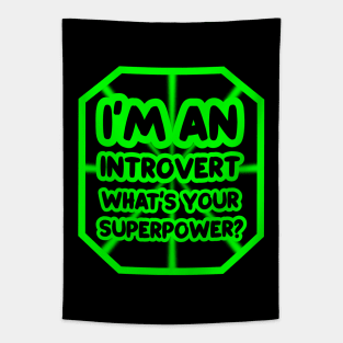I'm an introvert, what's your superpower? Tapestry